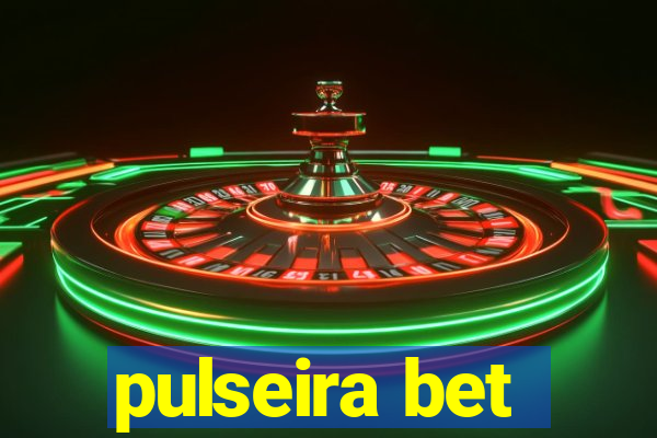 pulseira bet